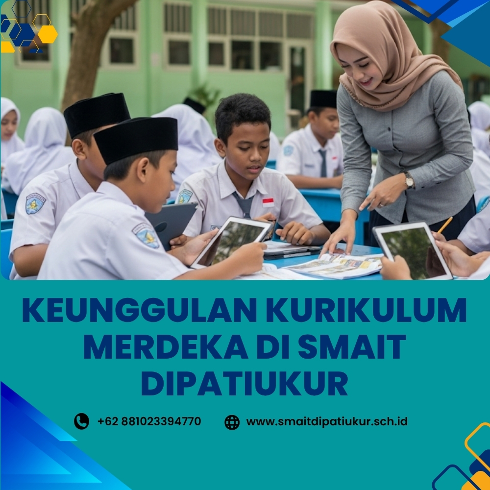 Keunggulan Kurikulum Merdeka di SMAIT Dipatiukur Javabetsport